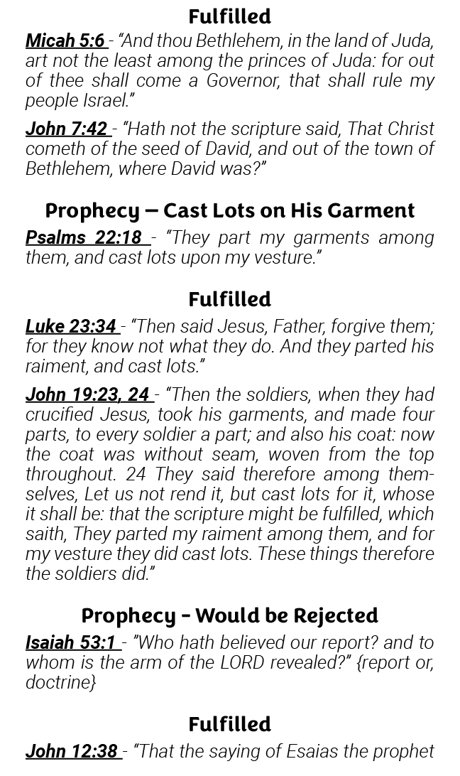 Fulfilled Micah 5:6 -  And thou Bethlehem, in the land of Juda, art not the least among the princes of Juda: for out    