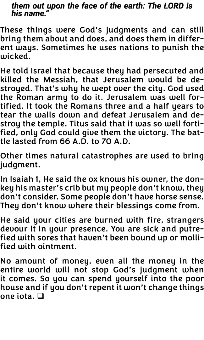 them out upon the face of the earth: The LORD is his name   These things were God s judgments and can still bring the   