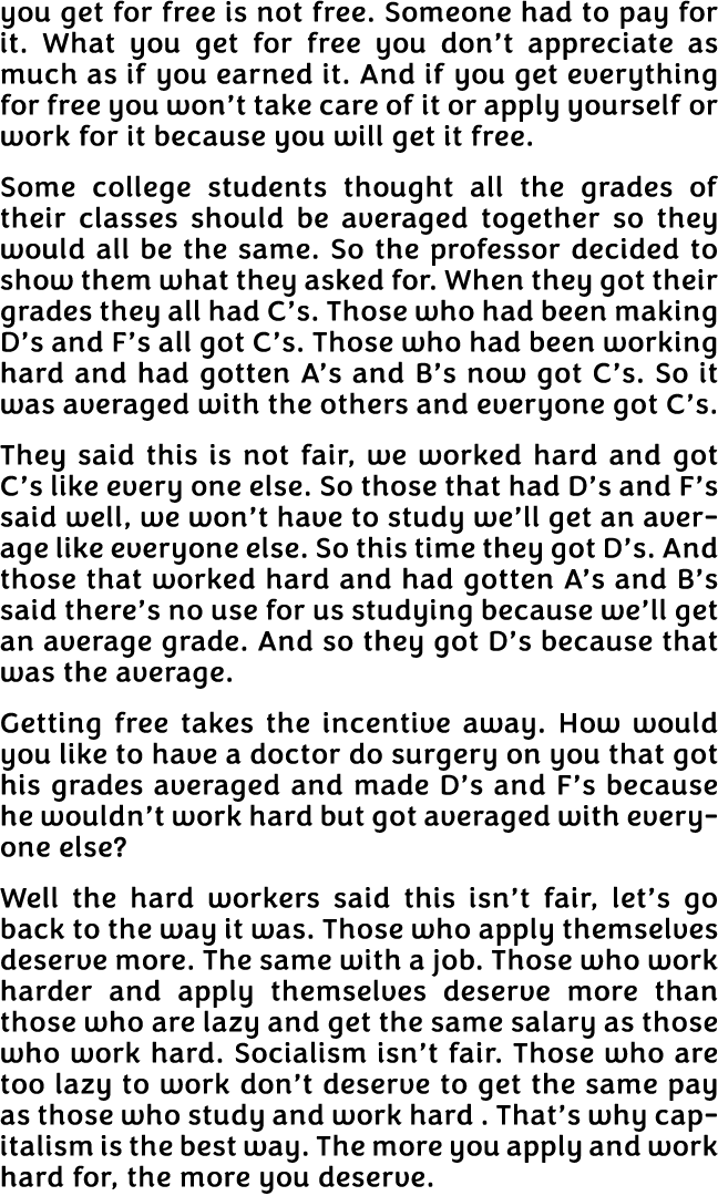 you get for free is not free  Someone had to pay for it  What you get for free you don t appreciate as much as if you   