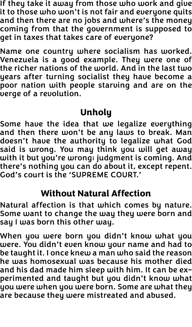 If they take it away from those who work and give it to those who won t is not fair and everyone quits and then there   