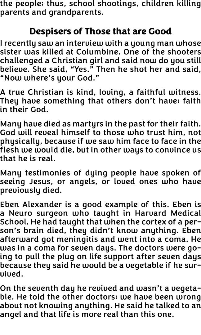 the people; thus, school shootings, children killing parents and grandparents  Despisers of Those that are Good I rec   