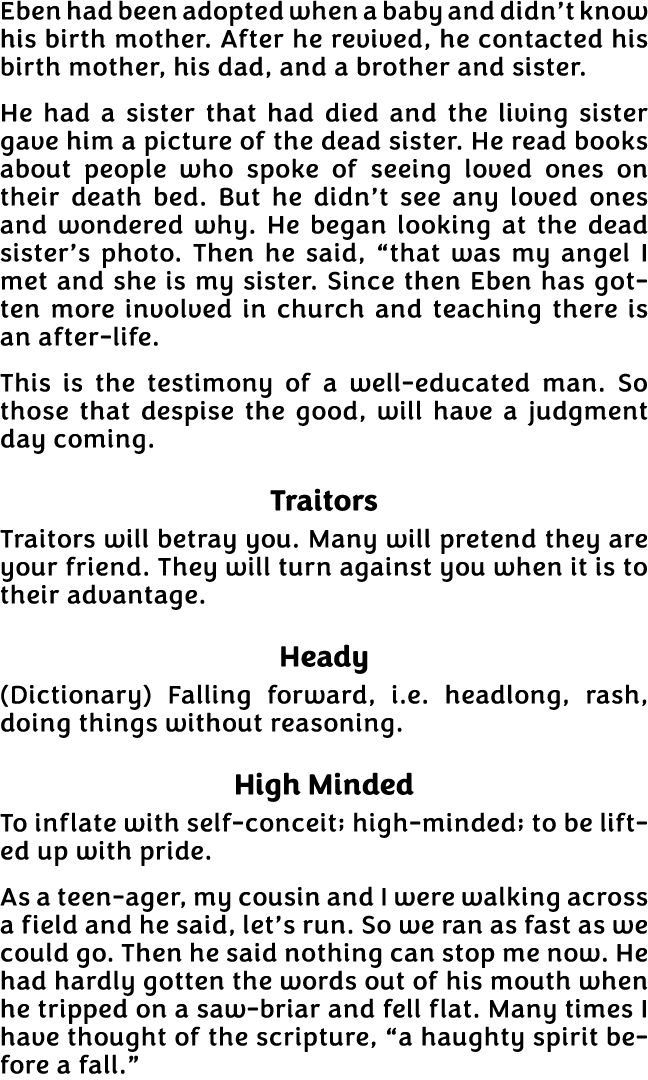 Eben had been adopted when a baby and didn t know his birth mother  After he revived, he contacted his birth mother,    
