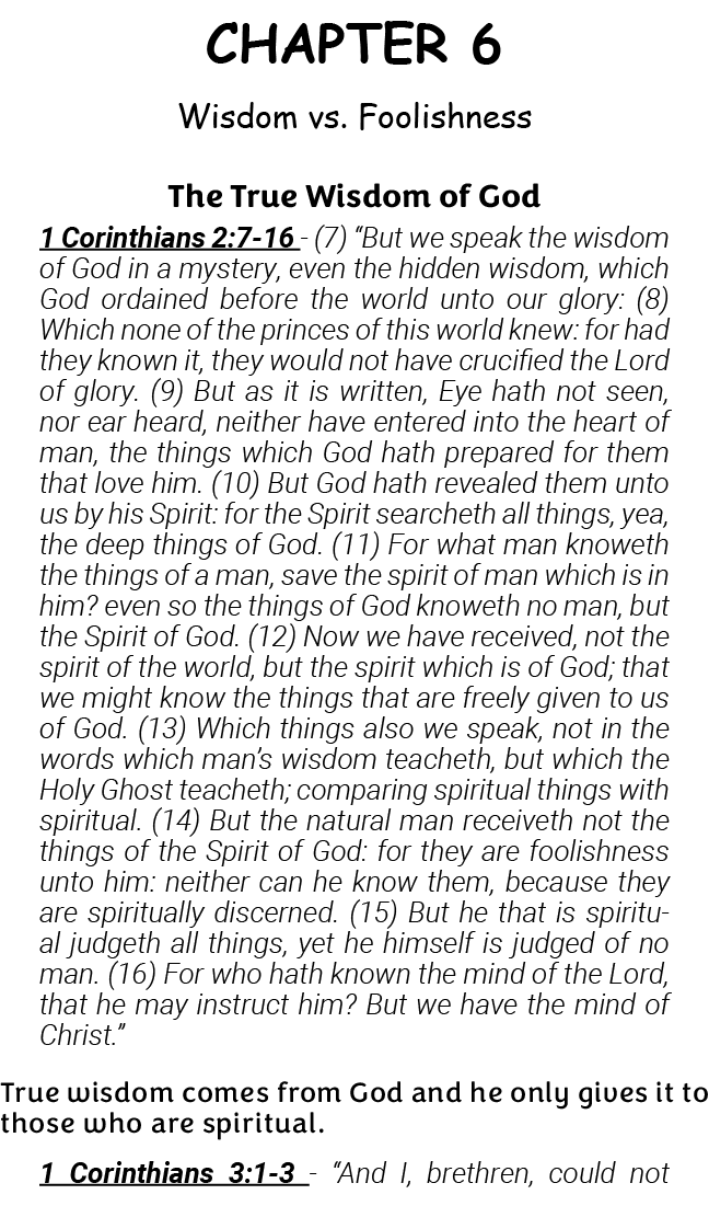 CHAPTER 6 Wisdom vs  Foolishness The True Wisdom of God 1 Corinthians 2:7-16 - (7)  But we speak the wisdom of God in   