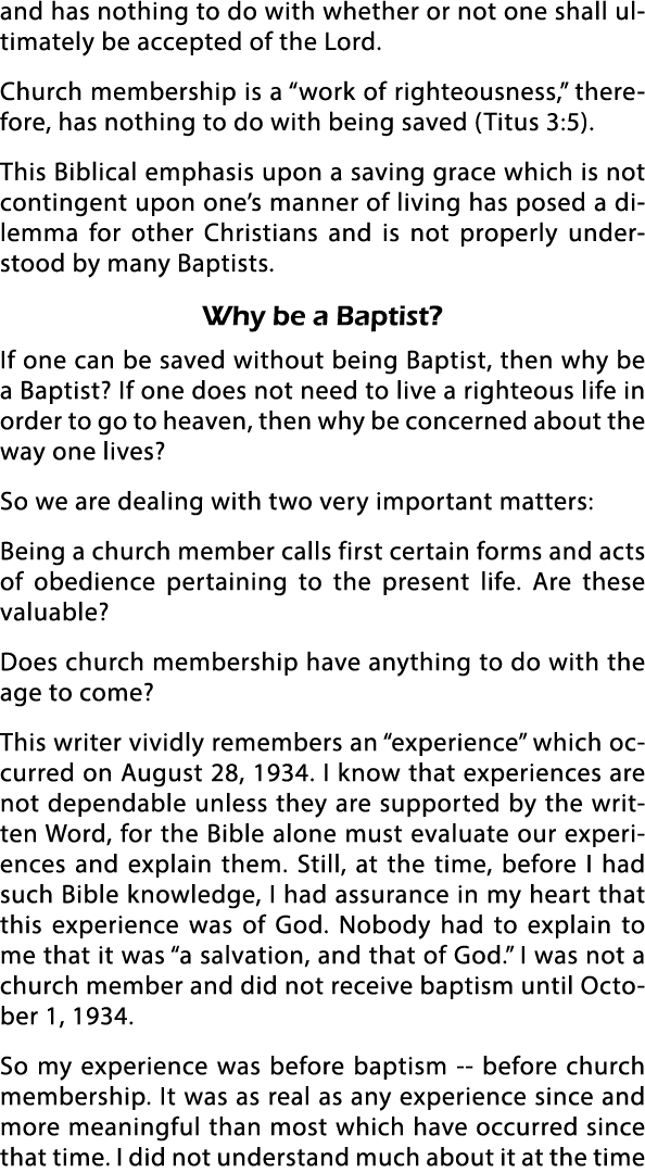 and has nothing to do with whether or not one shall ultimately be accepted of the Lord  Church membership is a  work    