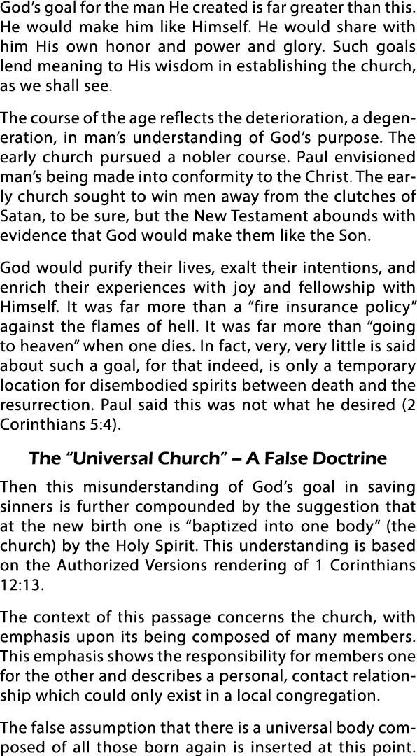God s goal for the man He created is far greater than this  He would make him like Himself  He would share with him H   