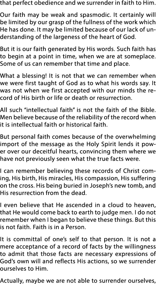 that perfect obedience and we surrender in faith to Him  Our faith may be weak and spasmodic  It certainly will be li   