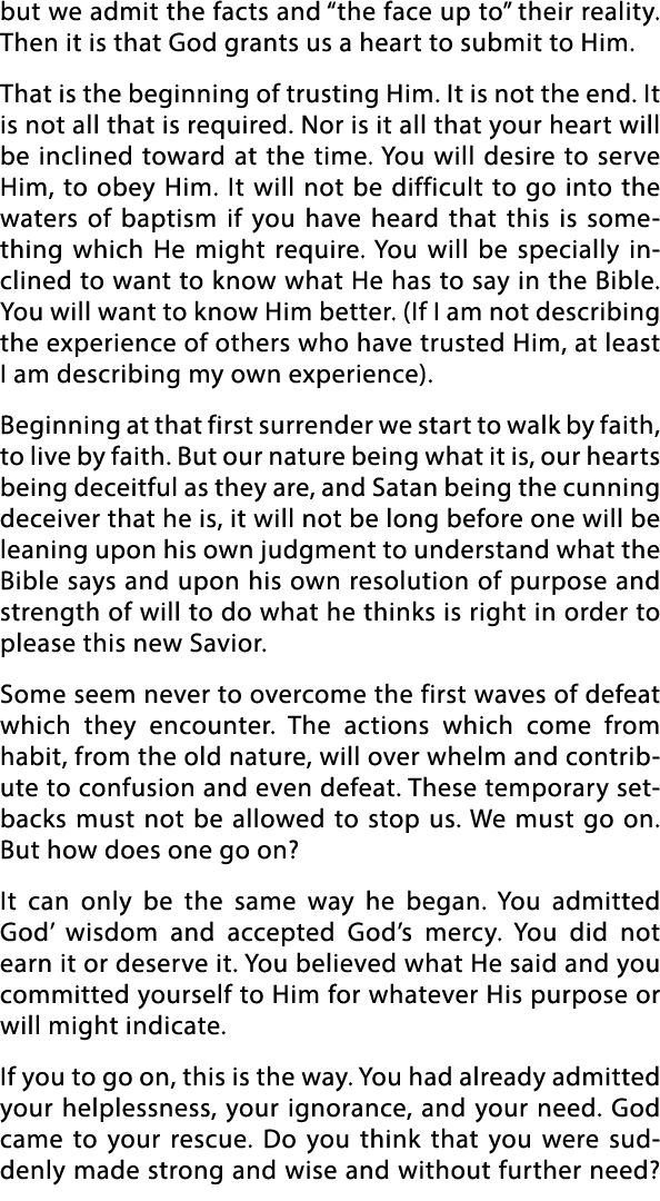 but we admit the facts and  the face up to  their reality  Then it is that God grants us a heart to submit to Him  Th   