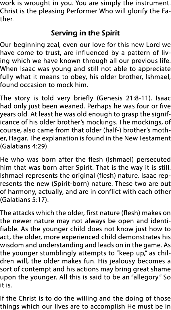 work is wrought in you  You are simply the instrument  Christ is the pleasing Performer Who will glorify the Father     