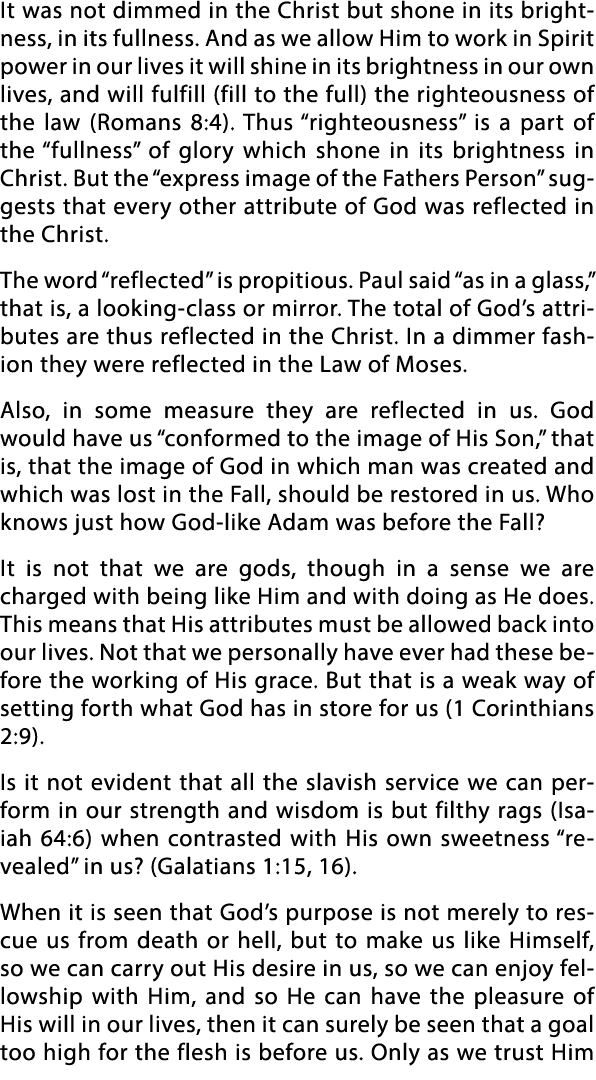 It was not dimmed in the Christ but shone in its brightness, in its fullness  And as we allow Him to work in Spirit p   