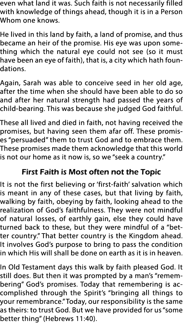 even what land it was  Such faith is not necessarily filled with knowledge of things ahead, though it is in a Person    