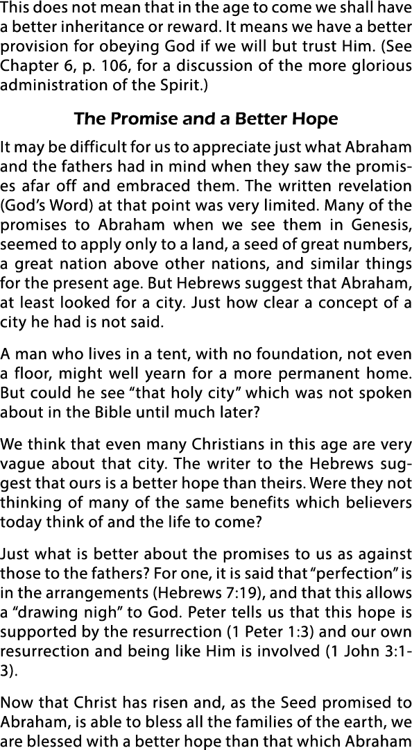 This does not mean that in the age to come we shall have a better inheritance or reward  It means we have a better pr   