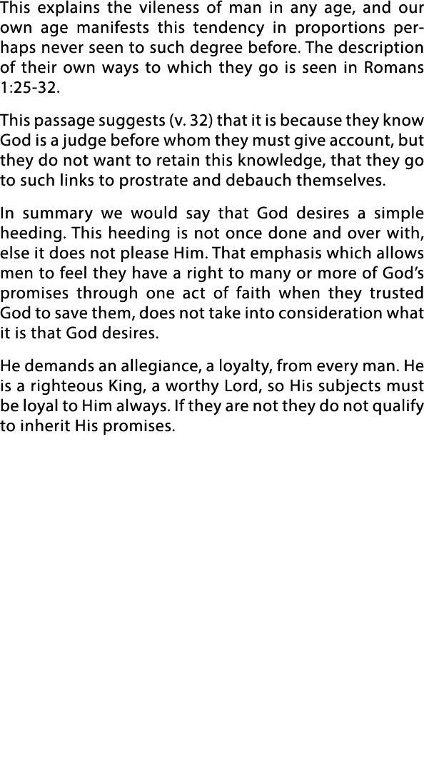 This explains the vileness of man in any age, and our own age manifests this tendency in proportions perhaps never se   