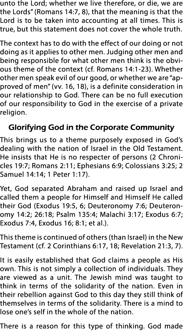 unto the Lord; whether we live therefore, or die, we are the Lords  (Romans 14:7, 8), that the meaning is that the Lo   