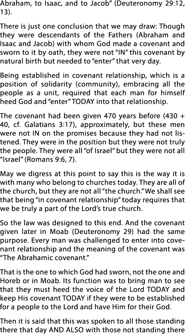 Abraham, to Isaac, and to Jacob  (Deuteronomy 29:12, 13)  There is just one conclusion that we may draw: Though they    