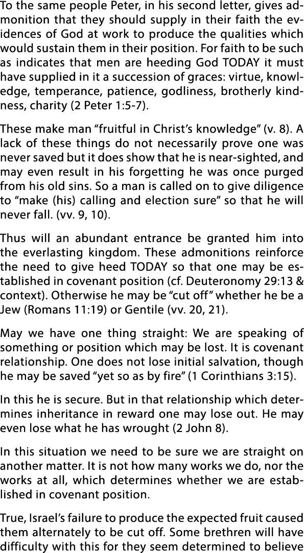 To the same people Peter, in his second letter, gives admonition that they should supply in their faith the evidences   