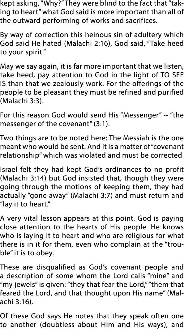 kept asking,  Why   They were blind to the fact that  taking to heart  what God said is more important than all of th   