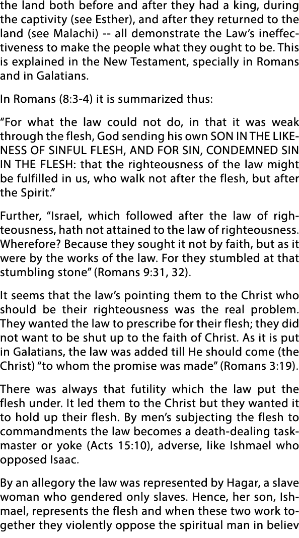 the land both before and after they had a king, during the captivity (see Esther), and after they returned to the lan   