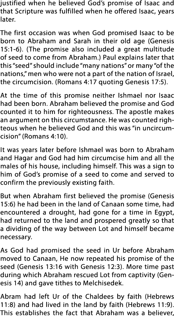 justified when he believed God s promise of Isaac and that Scripture was fulfilled when he offered Isaac, years later   