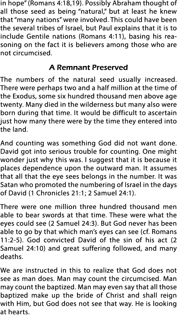 in hope  (Romans 4:18,19)  Possibly Abraham thought of all those seed as being  natural,  but at least he knew that     