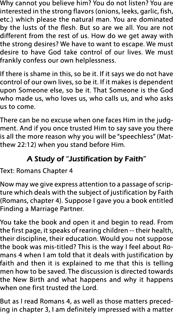 Why cannot you believe him  You do not listen  You are interested in the strong flavors (onions, leeks, garlic, fish,   