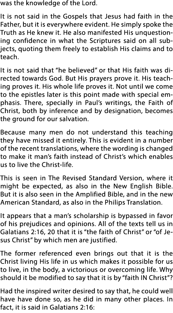 was the knowledge of the Lord  It is not said in the Gospels that Jesus had faith in the Father, but it is everywhere   