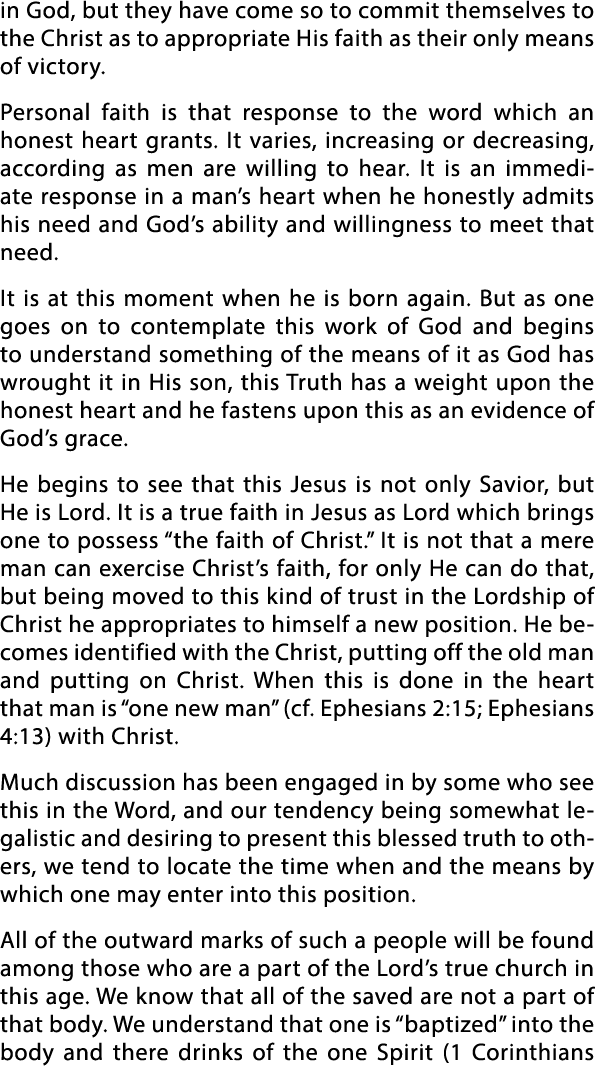 in God, but they have come so to commit themselves to the Christ as to appropriate His faith as their only means of v   