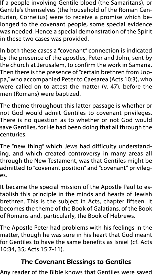 If a people involving Gentile blood (the Samaritans), or Gentile s themselves (the household of the Roman Centurian,    