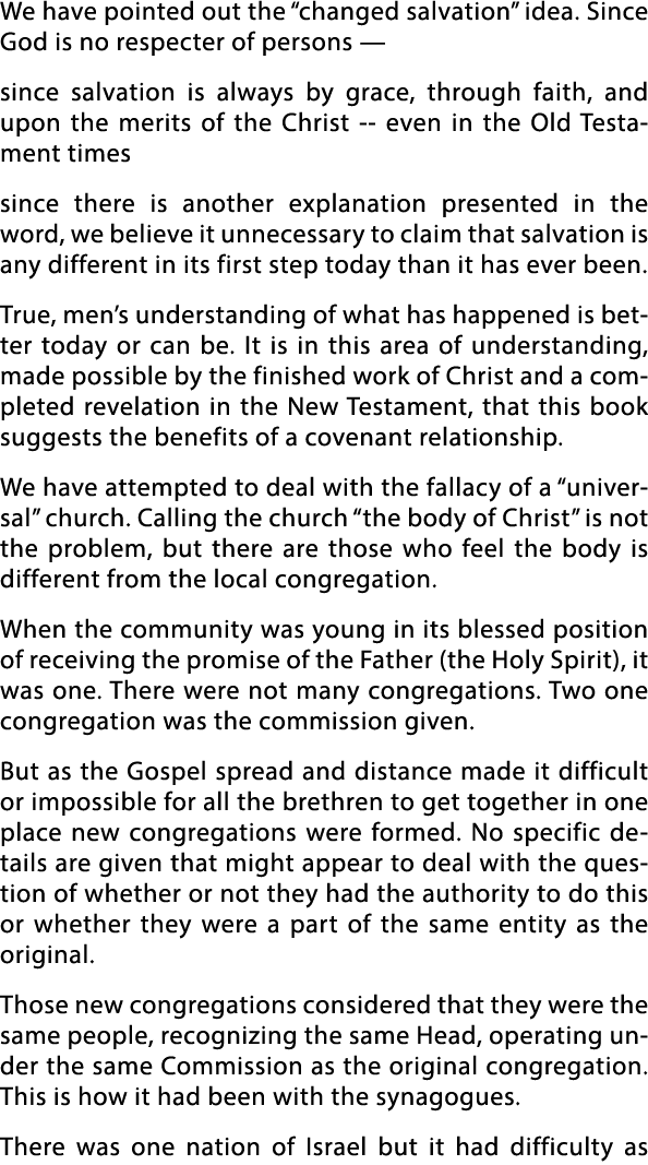 We have pointed out the  changed salvation  idea  Since God is no respecter of persons — since salvation is always by   