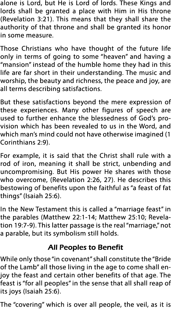 alone is Lord, but He is Lord of lords  These Kings and lords shall be granted a place with Him in His throne (Revela   