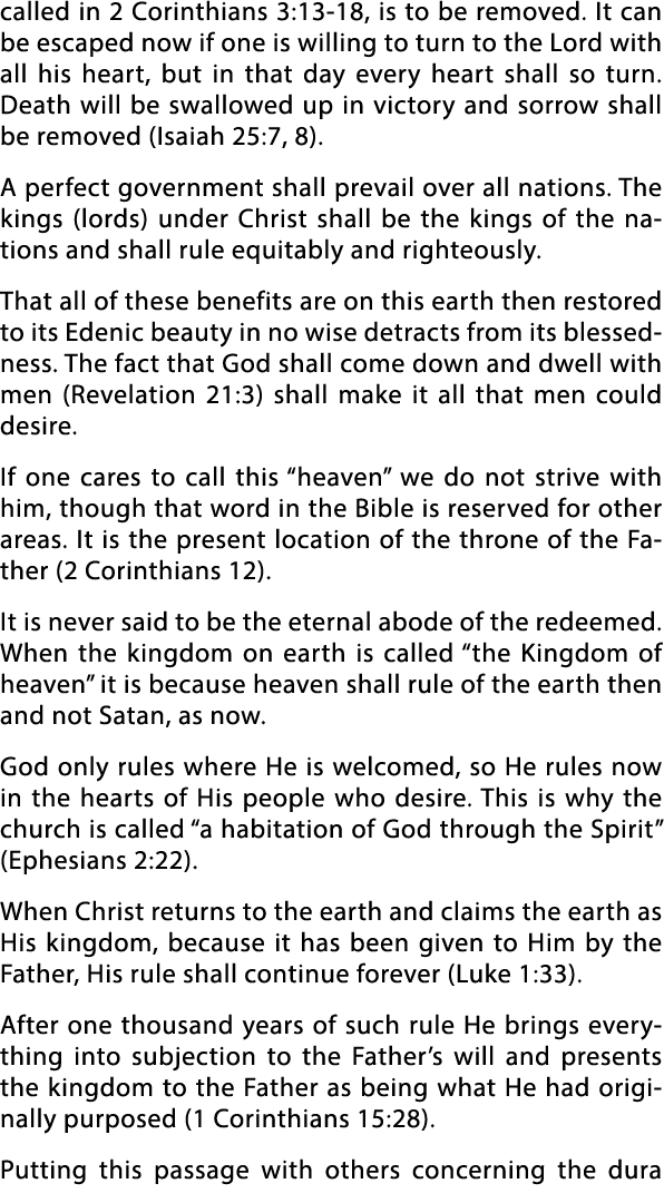 called in 2 Corinthians 3:13-18, is to be removed  It can be escaped now if one is willing to turn to the Lord with a   