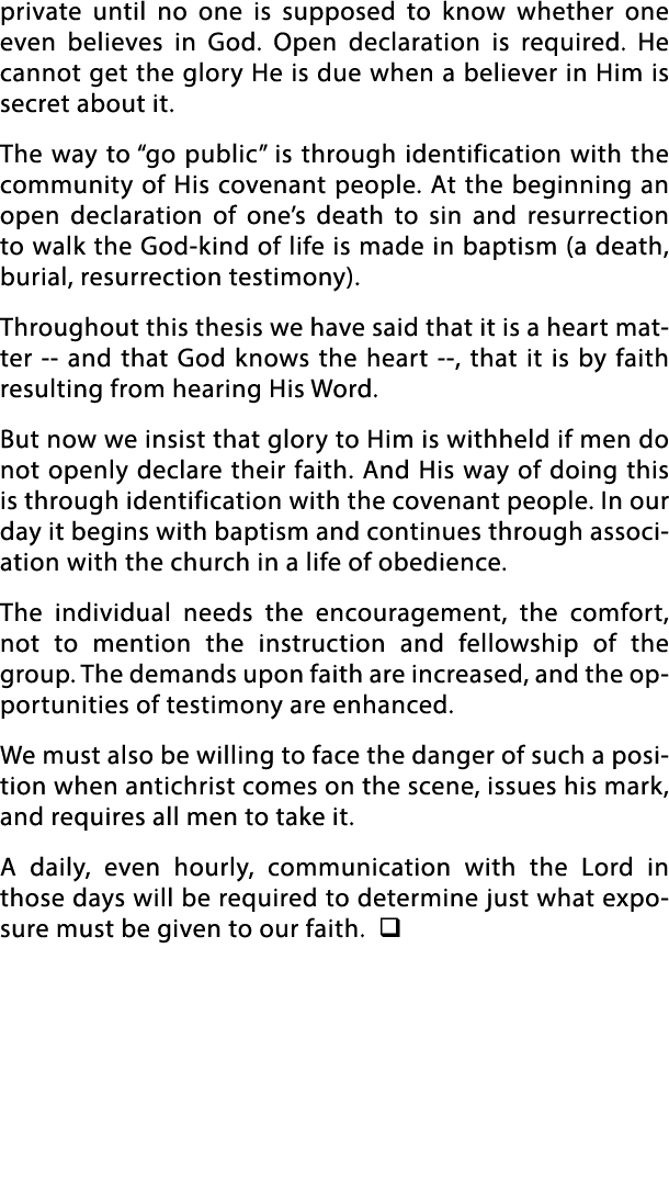 private until no one is supposed to know whether one even believes in God  Open declaration is required  He cannot ge   