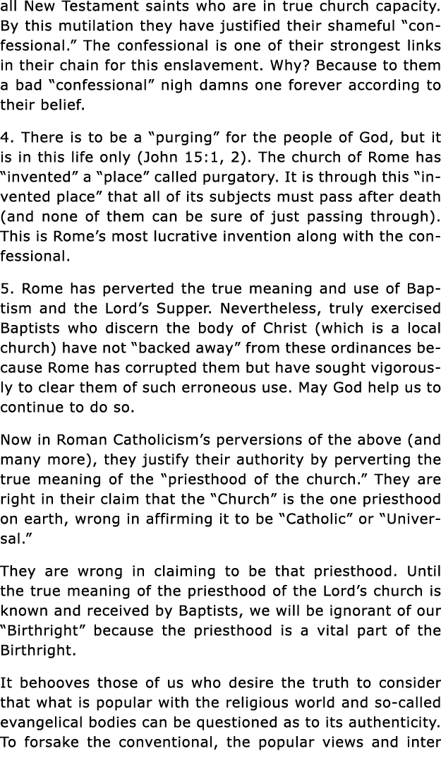 all New Testament saints who are in true church capacity  By this mutilation they have justified their shameful  conf   