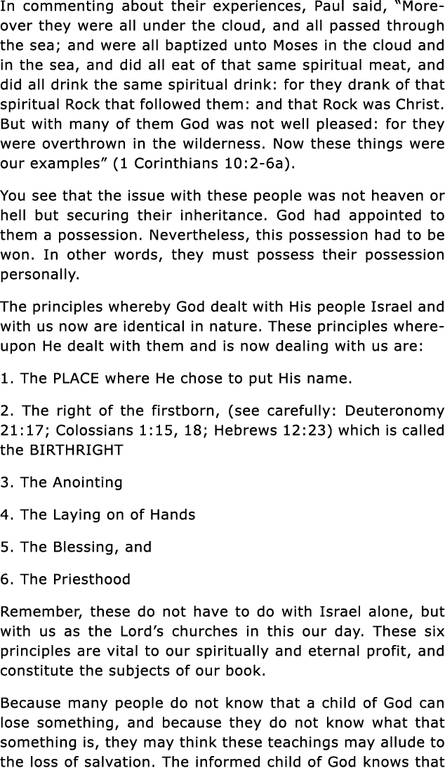 In commenting about their experiences, Paul said,  Moreover they were all under the cloud, and all passed through the   