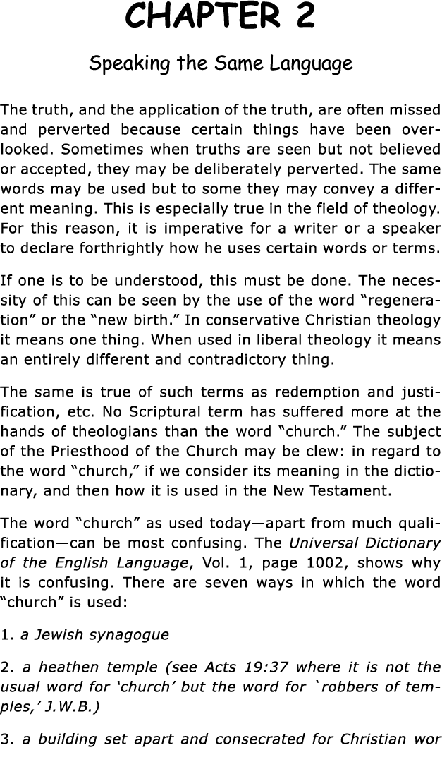 CHAPTER 2 Speaking the Same Language The truth, and the application of the truth, are often missed and perverted beca   