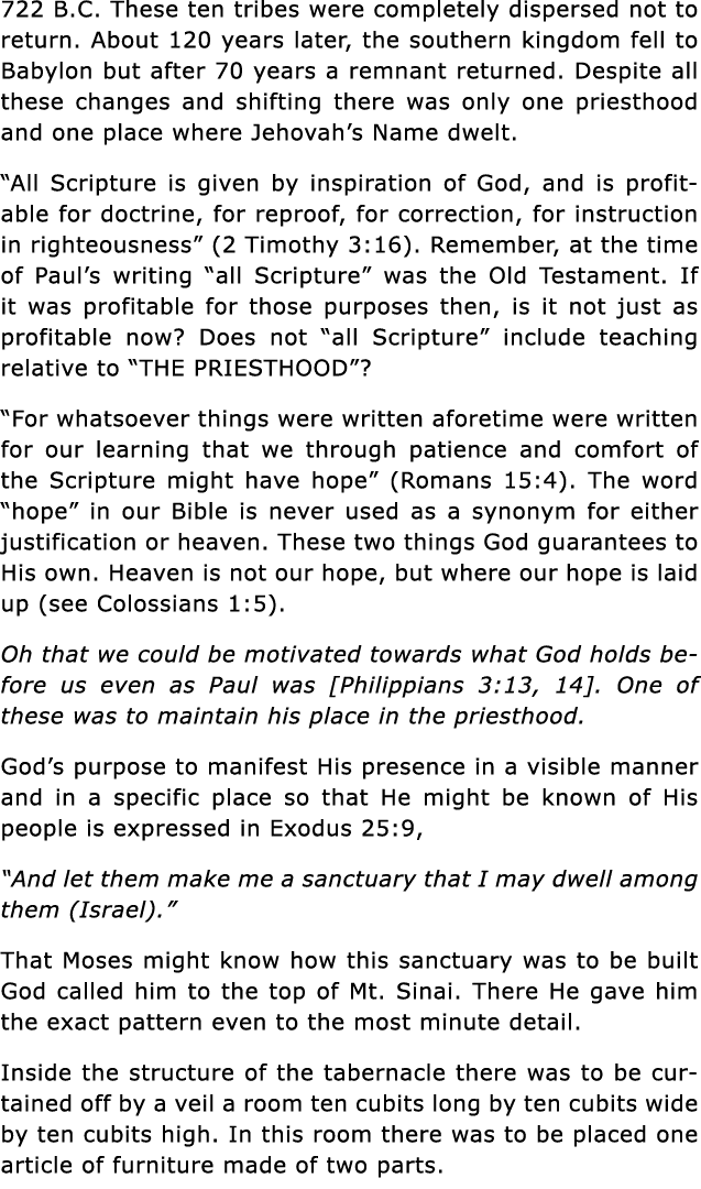 722 B C  These ten tribes were completely dispersed not to return  About 120 years later, the southern kingdom fell t   