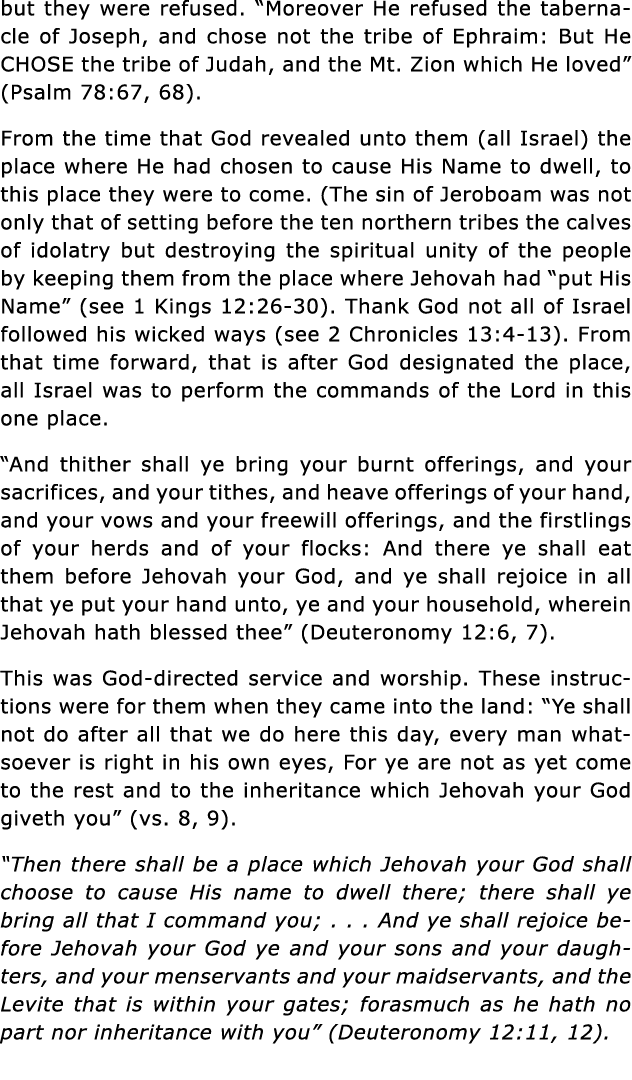 but they were refused   Moreover He refused the tabernacle of Joseph, and chose not the tribe of Ephraim: But He CHOS   