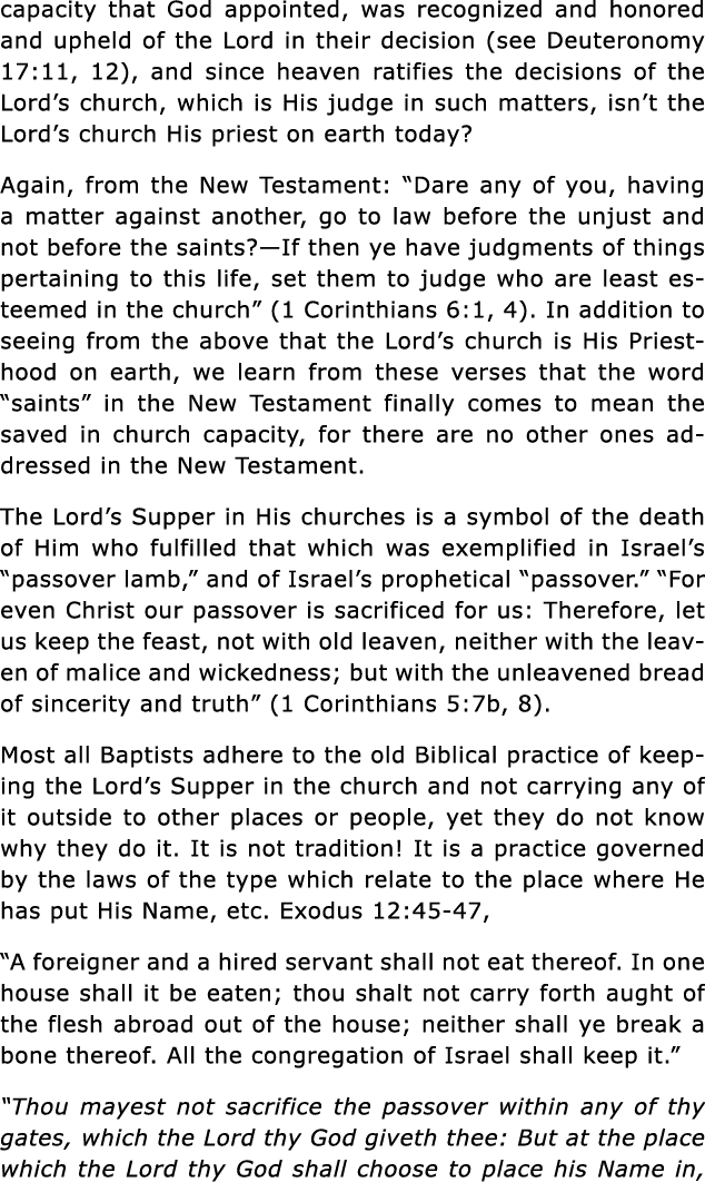 capacity that God appointed, was recognized and honored and upheld of the Lord in their decision (see Deuteronomy 17:   
