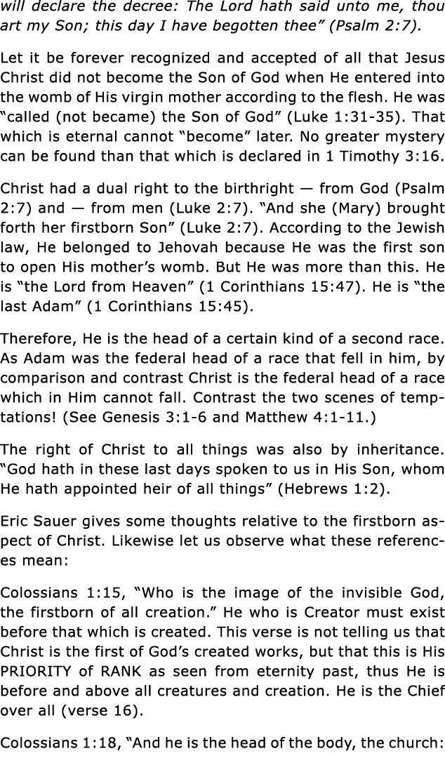 will declare the decree: The Lord hath said unto me, thou art my Son; this day I have begotten thee  (Psalm 2:7)  Let   