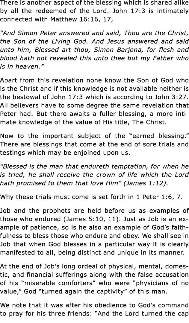 There is another aspect of the blessing which is shared alike by all the redeemed of the Lord  John 17:3 is intimatel   