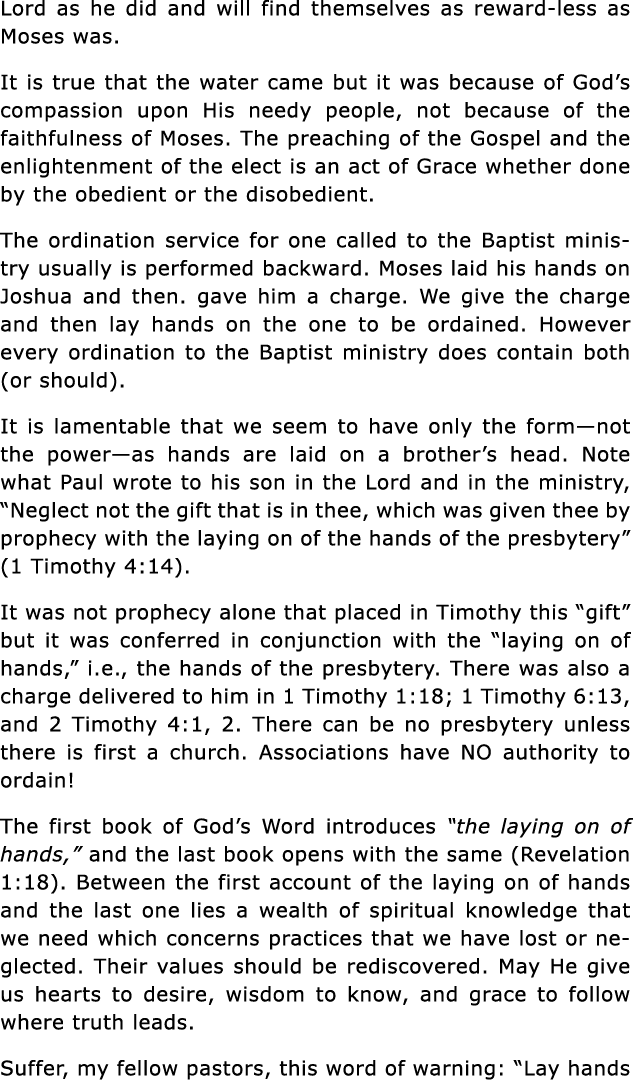 Lord as he did and will find themselves as reward-less as Moses was  It is true that the water came but it was becaus   