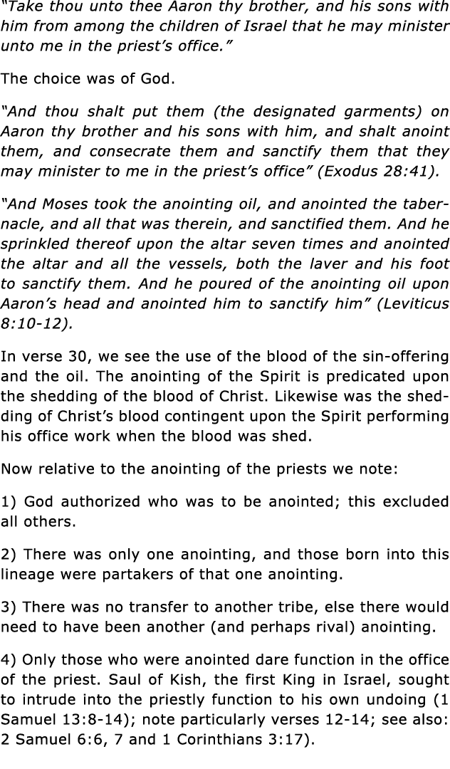  Take thou unto thee Aaron thy brother, and his sons with him from among the children of Israel that he may minister    