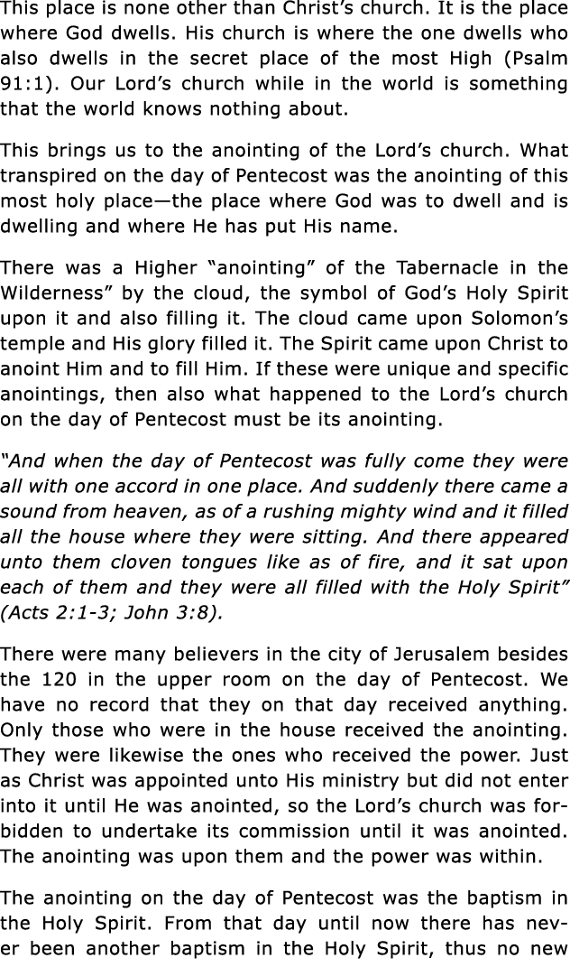 This place is none other than Christ s church  It is the place where God dwells  His church is where the one dwells w   