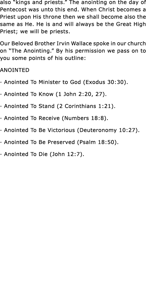 also  kings and priests   The anointing on the day of Pentecost was unto this end  When Christ becomes a Priest upon    