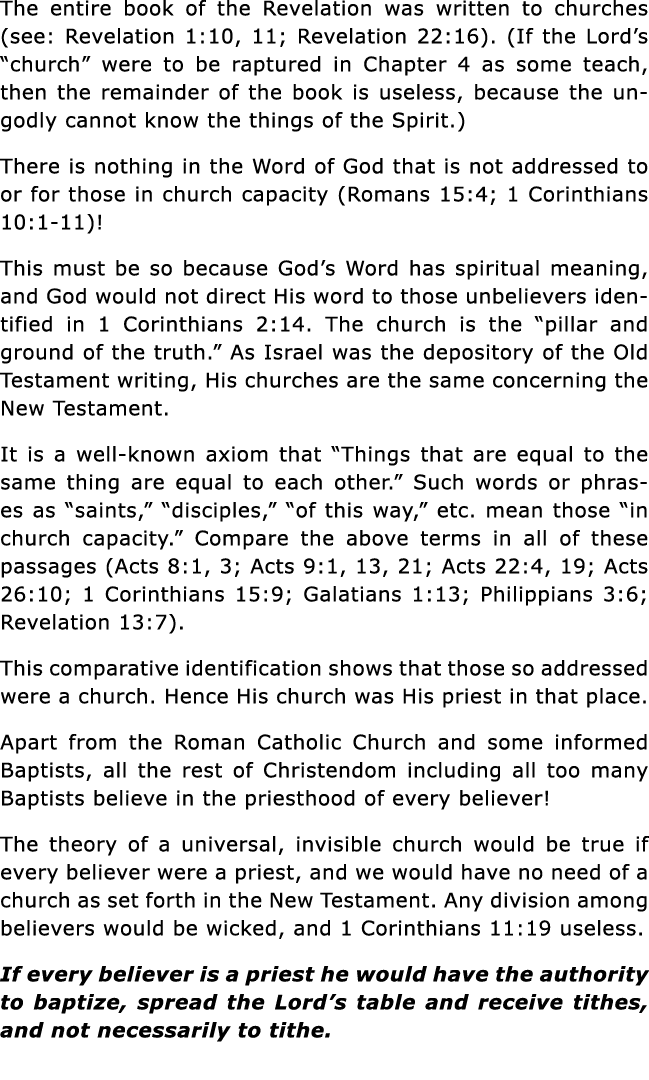 The entire book of the Revelation was written to churches (see: Revelation 1:10, 11; Revelation 22:16)  (If the Lord    