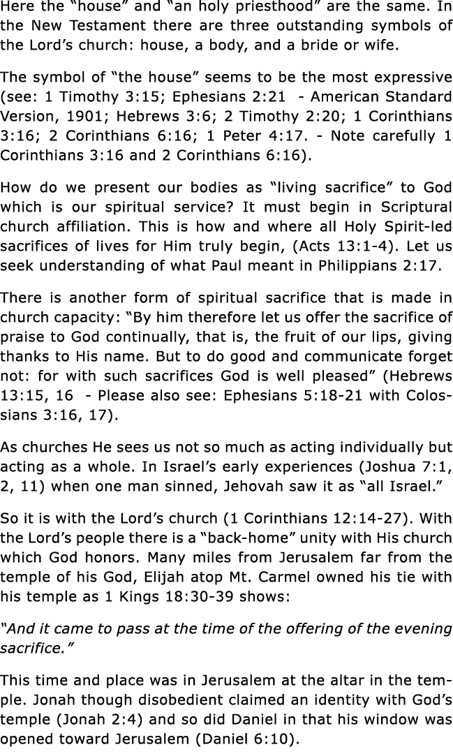 Here the  house  and  an holy priesthood  are the same  In the New Testament there are three outstanding symbols of t   