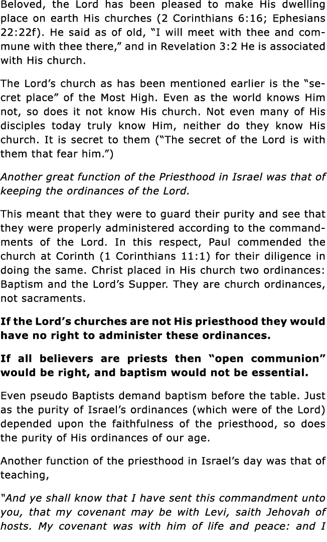 Beloved, the Lord has been pleased to make His dwelling place on earth His churches (2 Corinthians 6:16; Ephesians 22   