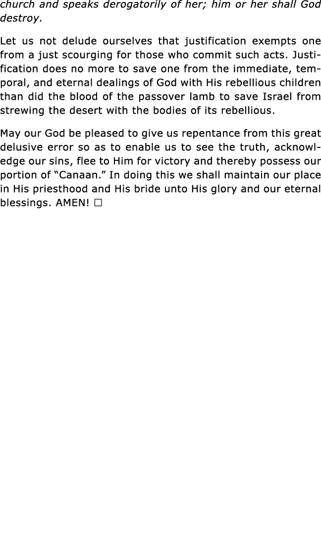 church and speaks derogatorily of her; him or her shall God destroy  Let us not delude ourselves that justification e   