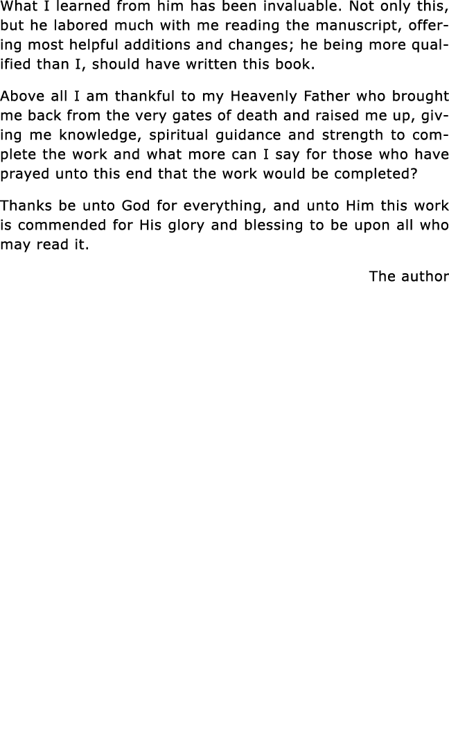 What I learned from him has been invaluable  Not only this, but he labored much with me reading the manuscript, offer   