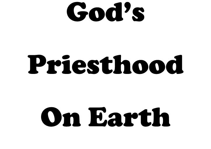 God s Priesthood On Earth