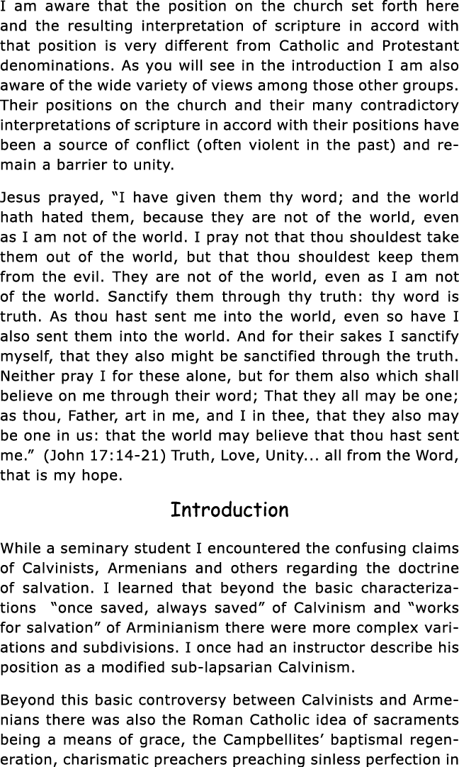 I am aware that the position on the church set forth here and the resulting interpretation of scripture in accord wit   